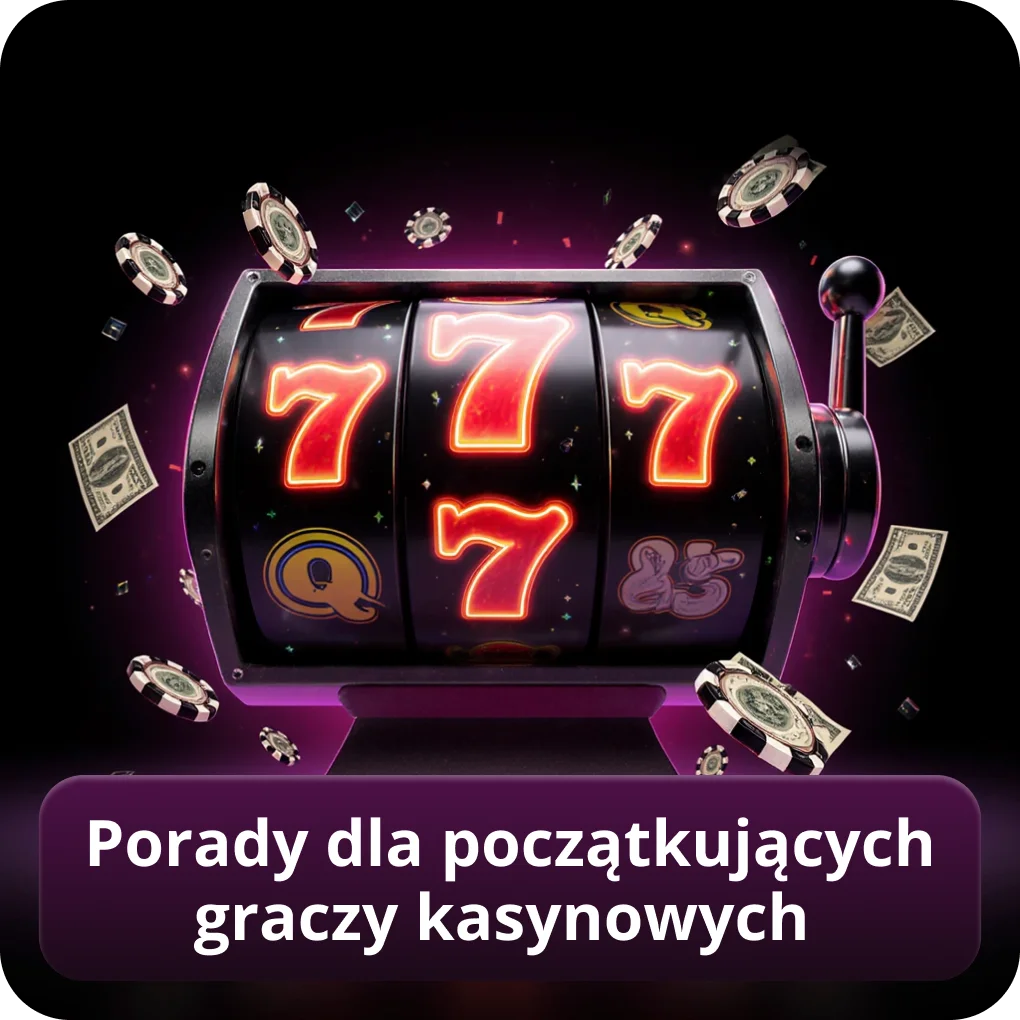Porady dla początkujących graczy kasynowych w Polsce