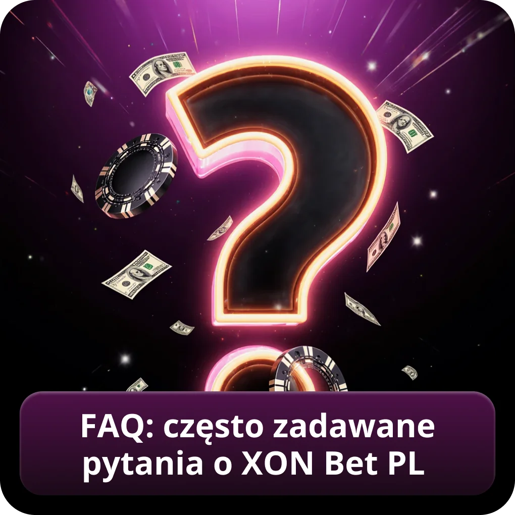 FAQ: Często Zadawane Pytania o XON Bet PL