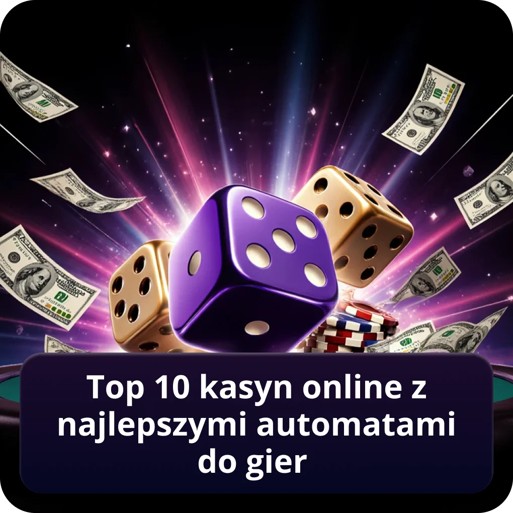 Top 10 kasyn online z najlepszymi automatami do gier