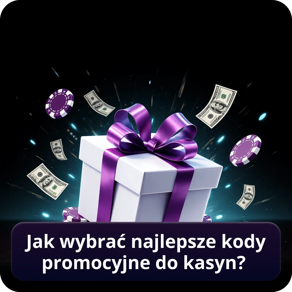 Jak wybrać najlepsze kody promocyjne do kasyn?